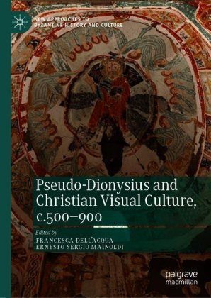 Pseudo-Dionysius and Christian Visual Culture, c.500-900