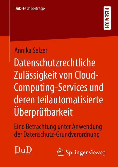 Datenschutzrechtliche Zulässigkeit von Cloud-Computing-Services und deren teilautomatisierte Überprüfbarkeit main product photo