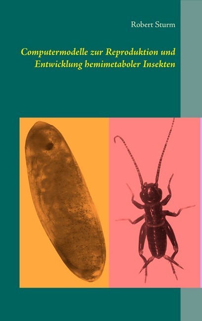 Computermodelle zur Reproduktion und Entwicklung hemimetaboler Insekten main product photo