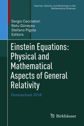 Einstein Equations: Physical and Mathematical Aspects of General Relativity