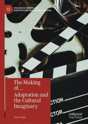 The Making of... Adaptation and the Cultural Imaginary