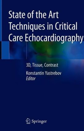State of the Art Techniques in Critical Care Echocardiography