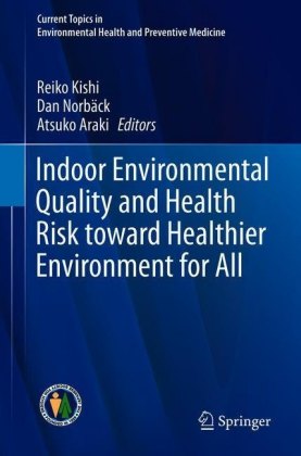 Indoor Environmental Quality and Health Risk toward Healthier Environment for All