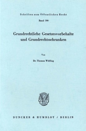 Grundrechtliche Gesetzesvorbehalte und Grundrechtsschranken.