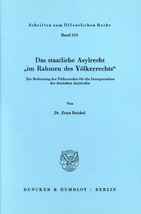Das staatliche Asylrecht »im Rahmen des Völkerrechts«.