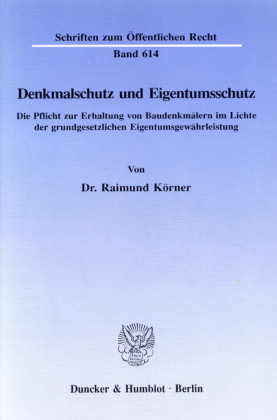 Denkmalschutz und Eigentumsschutz.