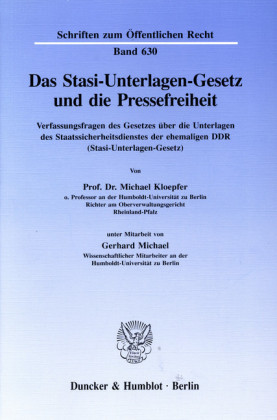 Das Stasi-Unterlagen-Gesetz und die Pressefreiheit.