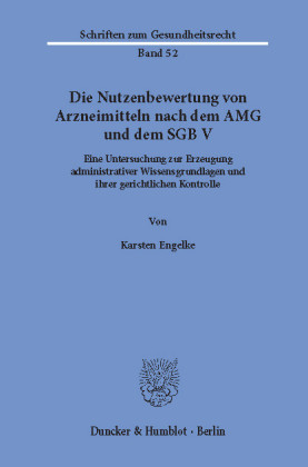 Die Nutzenbewertung von Arzneimitteln nach dem AMG und dem SGB V.