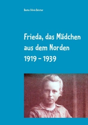 Frieda, das Mädchen aus dem Norden  1919 - 1939