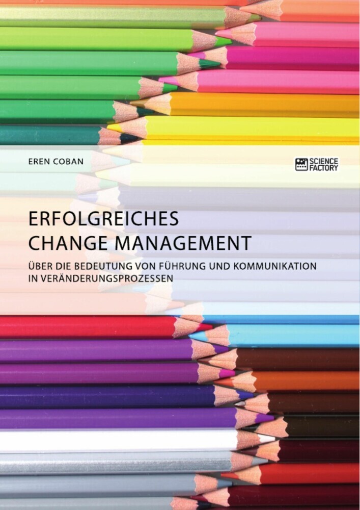 Erfolgreiches Change Management. Über die Bedeutung von Führung und Kommunikation in Veränderungsprozessen main product photo