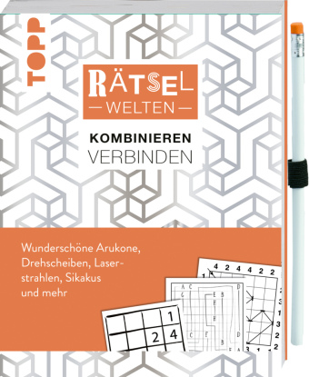 Rätselwelten - Kombinieren, Verbinden: Wunderschöne Arukone, Laserstrahlen, Sikakus, Kettensudokus, und mehr