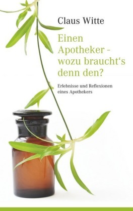 Einen Apotheker - wozu braucht's denn den?
