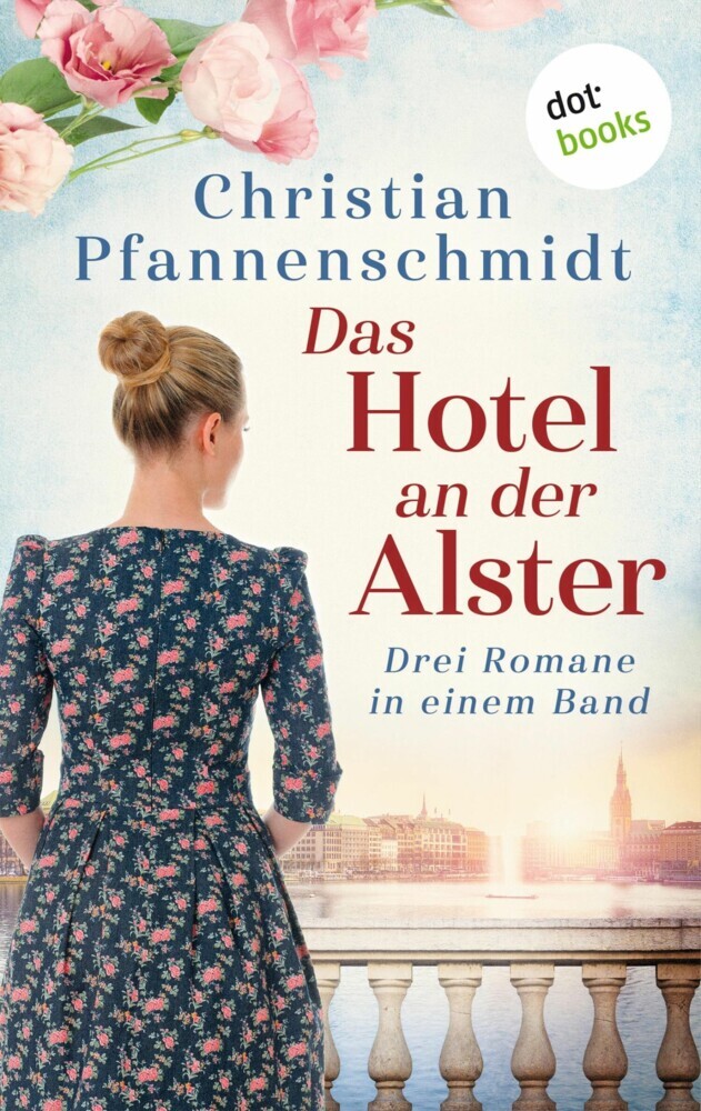 Das Hotel an der Alster: Drei Romane in einem Band main product photo