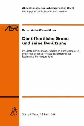 Der öffentliche Grund und seine Benützung