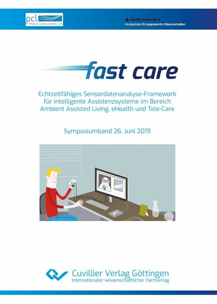 Fast care – Echtzeitfähiges Sensordatenanalyse-Framework für intelligente Assistenzsysteme im Bereich Ambient Assisted Living, eHealth und Tele-Care main product photo