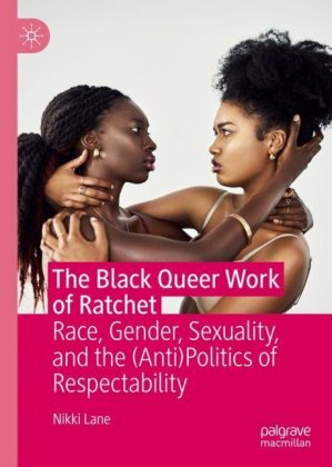 The Black Queer Work of Ratchet
