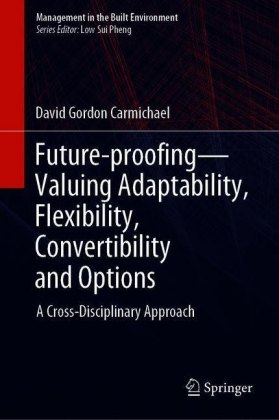Future-proofing-Valuing Adaptability, Flexibility, Convertibility and Options