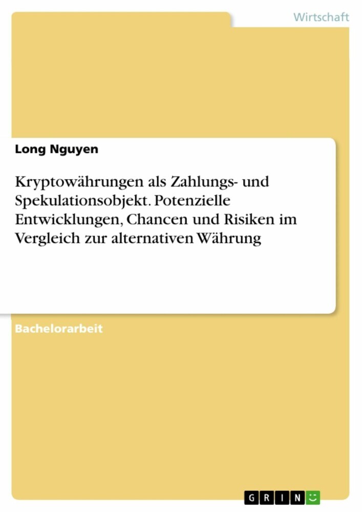 Kryptowährungen als Zahlungs- und Spekulationsobjekt. Potenzielle Entwicklungen, Chancen und Risiken im Vergleich zur alternativen Währung main product photo