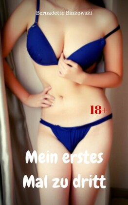 Mein erstes Mal zu dritt