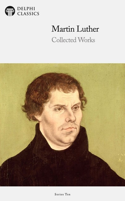 Delphi Collected Works of Martin Luther (Illustrated) main product photo