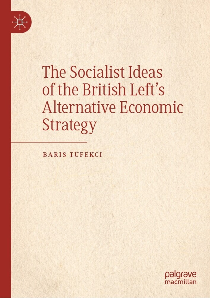 The Socialist Ideas of the British Left's Alternative Economic Strategy main product photo