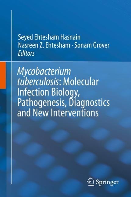 Mycobacterium Tuberculosis: Molecular Infection Biology, Pathogenesis, Diagnostics and New Interventions main product photo