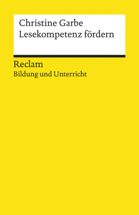 Lesekompetenz fördern. Reclam Bildung und Unterricht