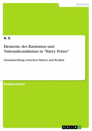 Elemente des Rassismus und Nationalsozialismus in 'Harry Potter'