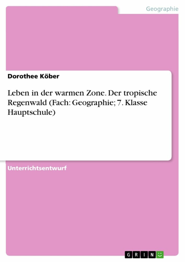 Leben in der warmen Zone. Der tropische Regenwald (Fach: Geographie; 7. Klasse Hauptschule) main product photo