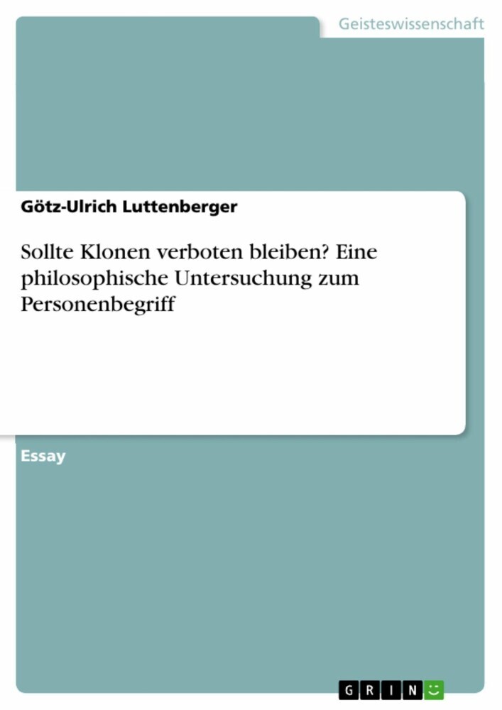 Sollte Klonen verboten bleiben? Eine philosophische Untersuchung zum Personenbegriff main product photo