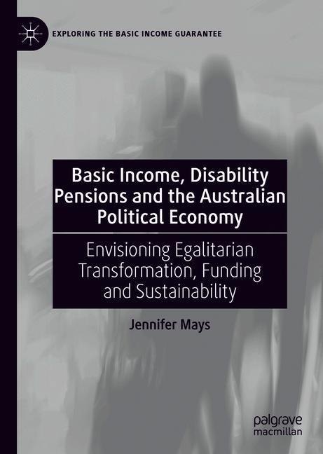 Basic Income, Disability Pensions and the Australian Political Economy main product photo