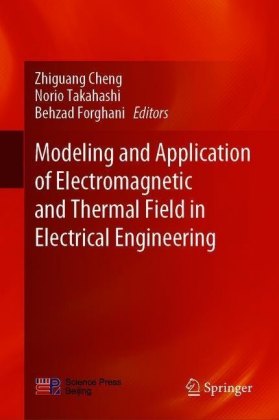 Modeling and Application of Electromagnetic and Thermal Field in Electrical Engineering