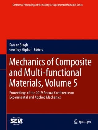 Mechanics of Composite and Multi-functional Materials, Volume 5