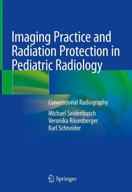 Imaging Practice and Radiation Protection in Pediatric Radiology main product photo