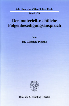 Der materiell-rechtliche Folgenbeseitigungsanspruch.
