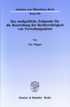Der maßgebliche Zeitpunkt für die Beurteilung der Rechtswidrigkeit von Verwaltungsakten.