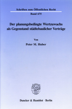 Der planungsbedingte Wertzuwachs als Gegenstand städtebaulicher Verträge.