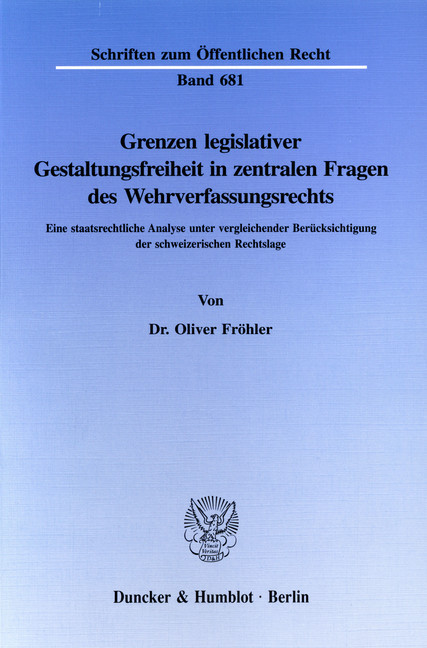 Grenzen legislativer Gestaltungsfreiheit in zentralen Fragen des Wehrverfassungsrechts. main product photo