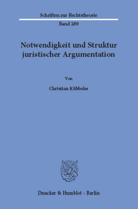 Notwendigkeit und Struktur juristischer Argumentation.