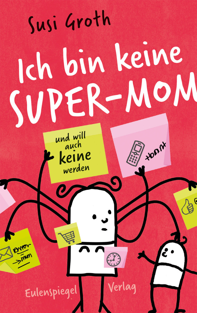 Ich bin keine Super-Mom und will auch keine werden main product photo