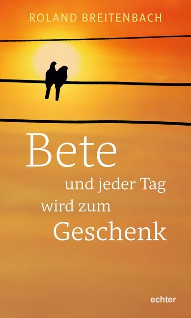 Bete - und jeder Tag wird zum Geschenk main product photo