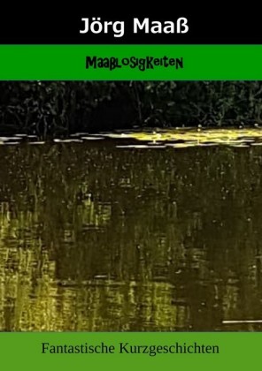 Maaßlosigkeiten