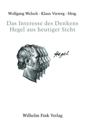 Das Interesse des Denkens: Hegel aus heutiger Sicht