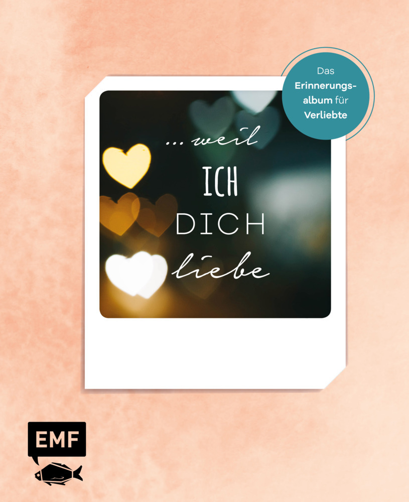 ... weil ich dich liebe - Das Erinnerungsalbum für Verliebte; . main product photo