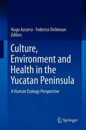 Culture, Environment and Health in the Yucatan Peninsula