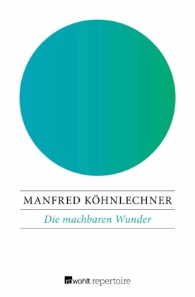 Die machbaren Wunder