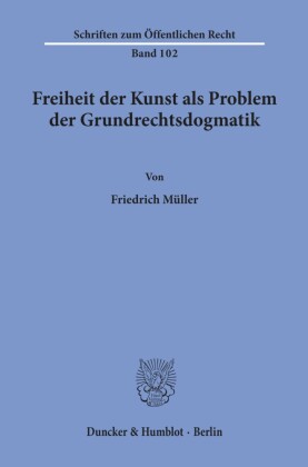 Freiheit der Kunst als Problem der Grundrechtsdogmatik.