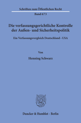 Die verfassungsgerichtliche Kontrolle der Außen- und Sicherheitspolitik.