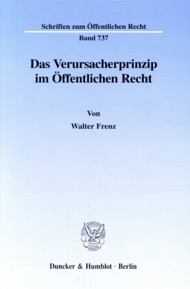 Das Verursacherprinzip im Öffentlichen Recht.