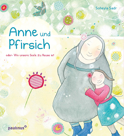 Anne und Pfirsich oder: Wo unsere Seele zu Hause ist main product photo